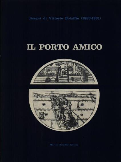 Il porto amico - Vittorio Bolaffio - copertina