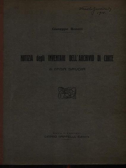 Notizia degli inventari dell'archivio di corte di Casa Savoia - Gianluigi Bonelli - copertina