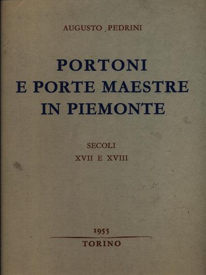 Portoni e porte maestre in Piemonte - Augusto Pedrini - copertina