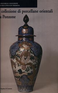 La collezione di porcellane orientali Ala Ponzone