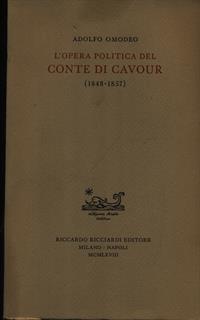 L' opera politica del Comte di Cavour 1848-1857