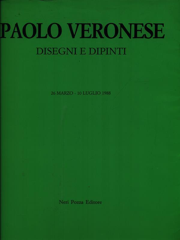 Paolo Veronese. Disegni e dipinti