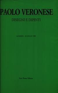 Paolo Veronese. Disegni e dipinti