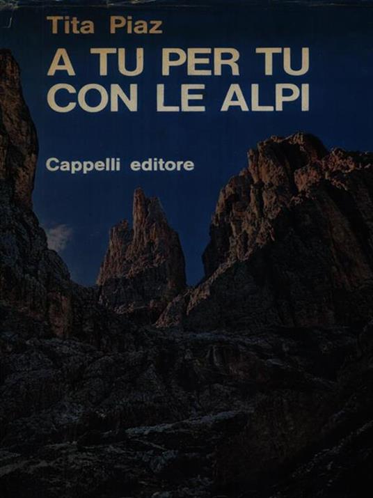 A tu per tu con le Alpi - Tita Piaz - copertina