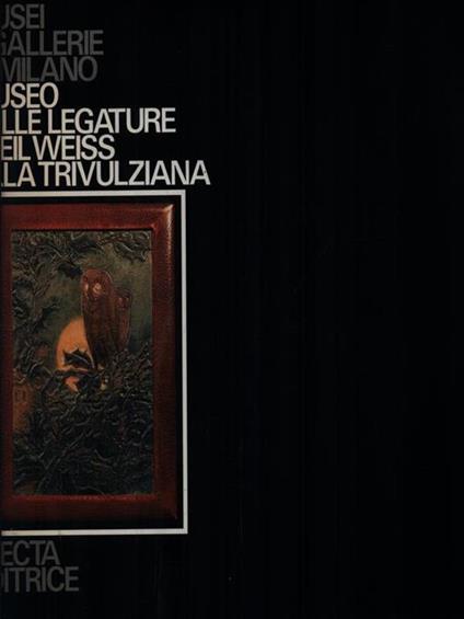Museo delle legature Weil Weiss alla Trivulziana - Giulia Bologna - copertina