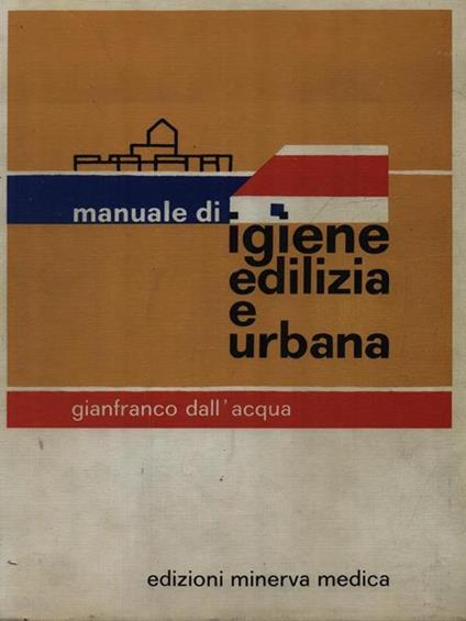 Manuale di igiene edilizia e urbana - Dall'Acqua Gianfranco - copertina
