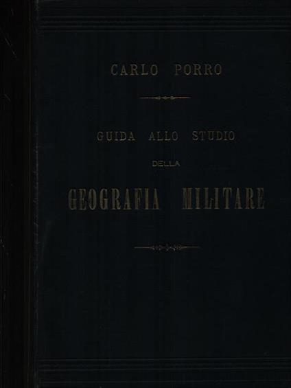 Guida allo studio della Geografia Militare - Carlo Porro - copertina