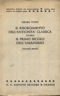 Il Risorgimento dell'antichità classica ovvero il primo secolo dell'umanesimo 3vv