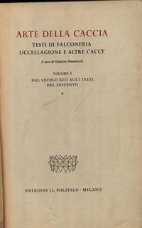Arte della caccia vol. 1 - 2 tomi