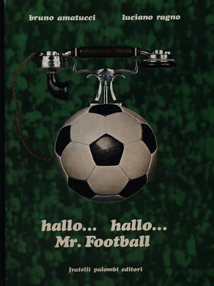 hallo... hallo... Mr. Football - Bruno Amatucci - copertina