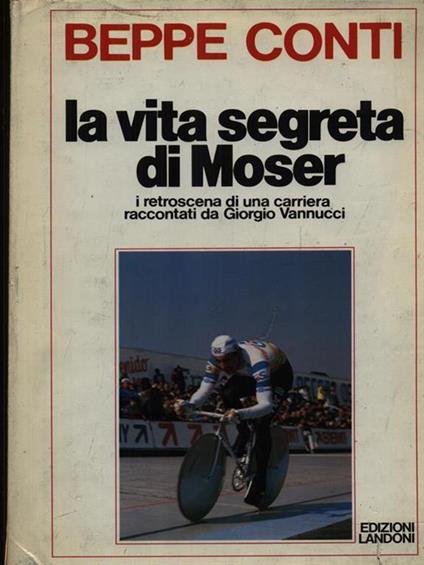 La vita segreta di Moser - Beppe Conti - copertina
