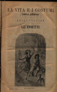La vita e i costumi degli animali: Gl'insetti - I molluschi e i zoofiti