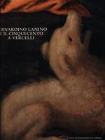 Bernardino Lanino e il Cinquecento a Vercelli