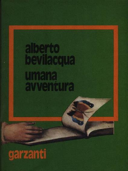 Umana avventura - Alberto Bevilacqua - copertina