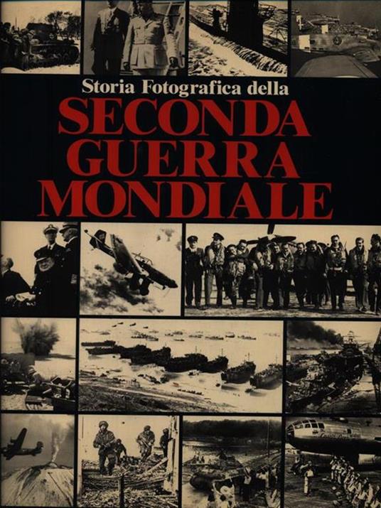 Storia fotografica della seconda guerra mondiale - Charles Messenger - copertina