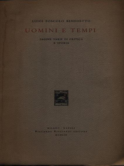 Uomini e tempi - Benedetto Luigi Foscolo - copertina