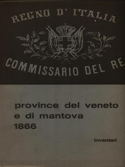 Gli archivi dei regi commissari nelle province del Veneto e di Mantova 1866 - Inventari - copertina