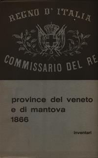 Gli archivi dei regi commissari nelle province del Veneto e di Mantova 1866 - Inventari