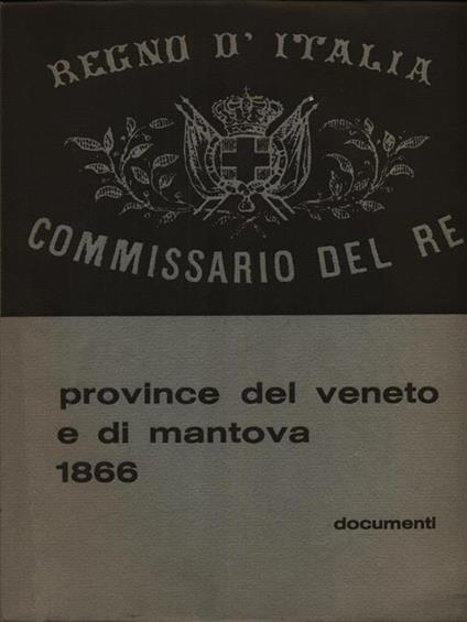 gli archivi dei regi commissari nelle province del Veneto e di Mantova 1866 - Documenti - copertina