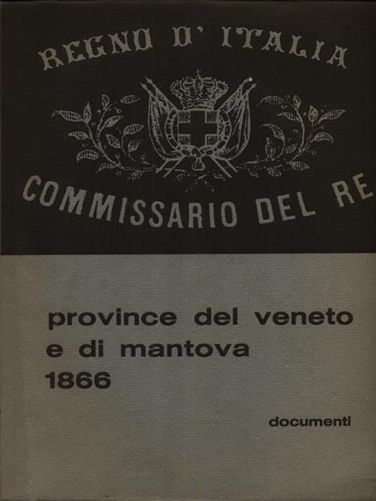 gli archivi dei regi commissari nelle province del Veneto e di Mantova 1866 - Documenti - copertina
