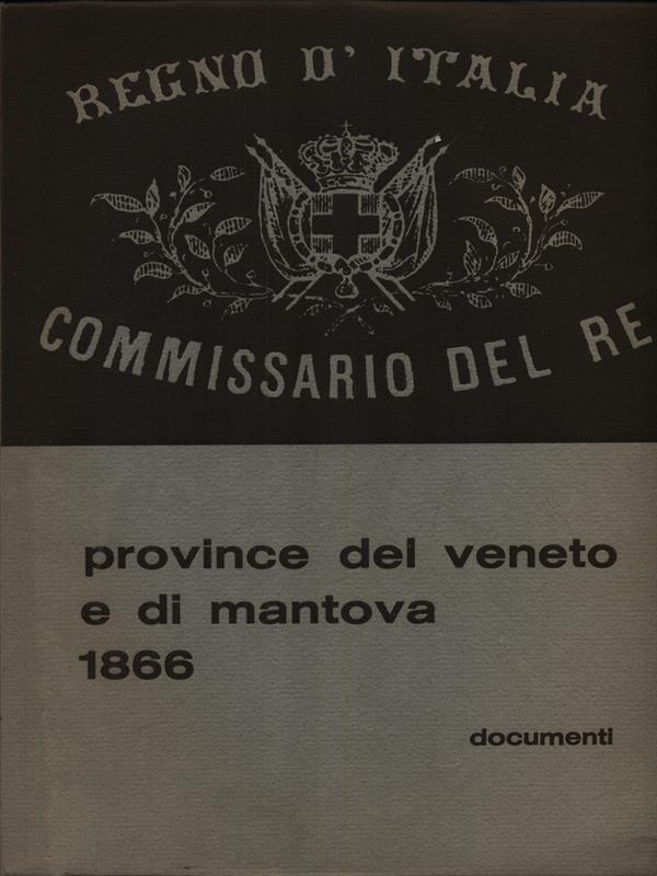 gli archivi dei regi commissari nelle province del Veneto e di Mantova 1866 - Documenti