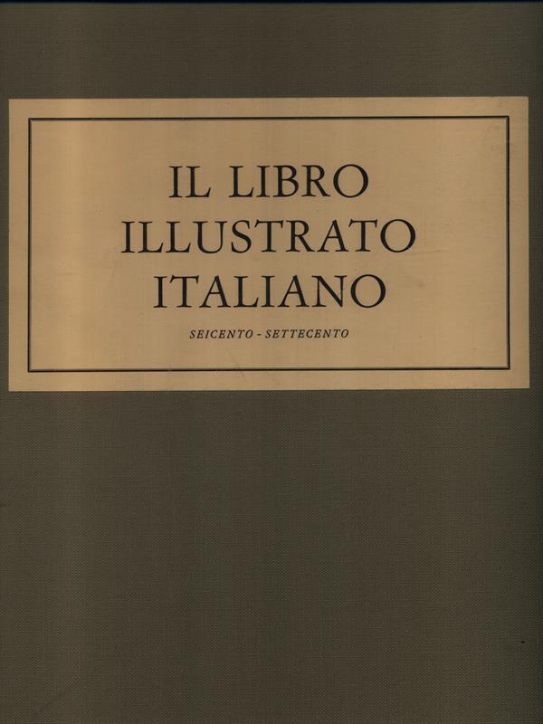 Il libro illustrato italiano seicento-settecento