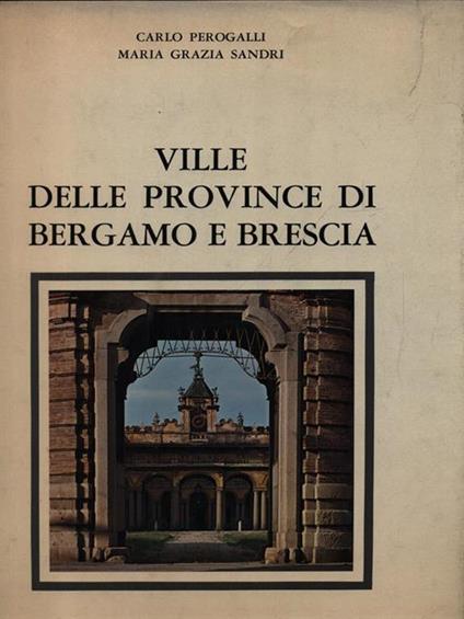 Ville delle province di Bergamo e Brescia - Carlo Perogalli - copertina