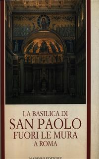 La Basilica di San Paolo fuori le mura a Roma