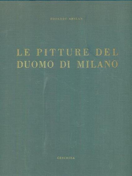 Le pitture del Duomo di Milano - Edoardo Arslan - copertina