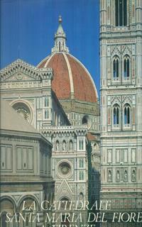 La cattedrale di Santa Maria del Fiore a Firenze vol. 1
