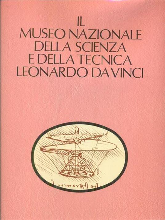 Il Museo Nazionale della Scienza e della Tecnica Leonardo da Vinci - Mario Curti - copertina