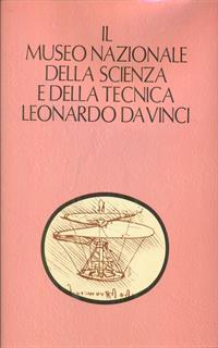 Il Museo Nazionale della Scienza e della Tecnica Leonardo da Vinci