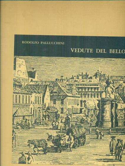 Vedute del Bellotto - Rodolfo Pallucchini - copertina