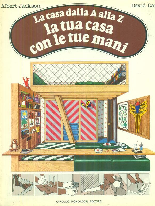 La casa dalla A alla Z la tua casa con le tue mani