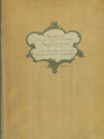 Historia della mia fuga dalle prigioni della Republica di Venezia - Giacomo Casanova - copertina