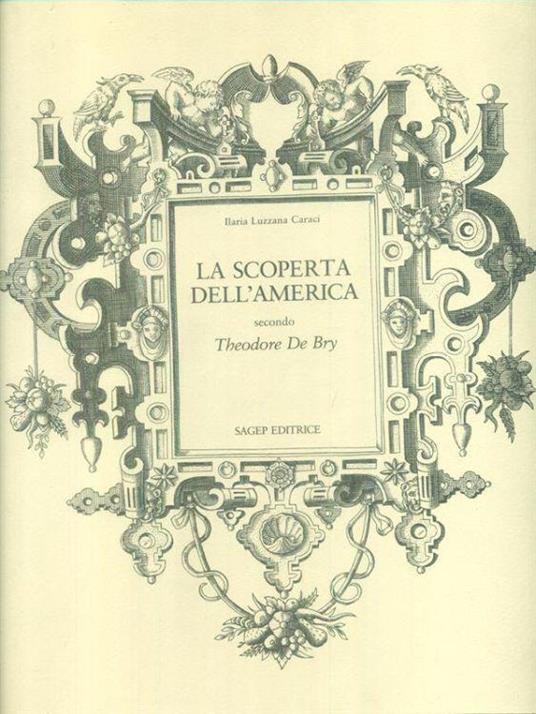 La scoperta dell'America secondo Theodore De Bry - Ilaria Luzzana Caraci - copertina