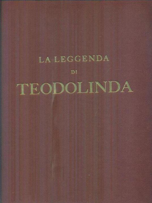 La leggenda di Teodolinda - Liana Castelfranchi Vegas - copertina