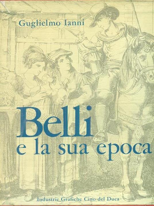 Belli e la sua epoca 3vv - Guglielmo Ianni - copertina