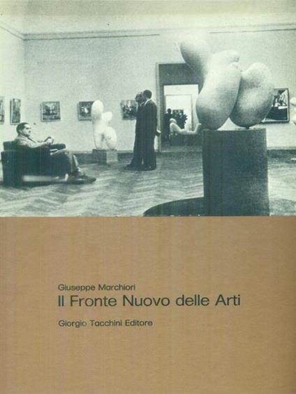 Il fronte nuovo delle arti - Giuseppe Marchiori - copertina