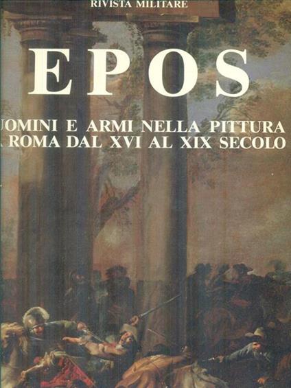   Epos uomini e armi nella pittura a Roma dal XVI al XIX secolo - Maria Grazia Branchetti - copertina