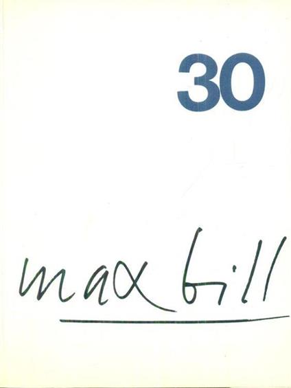 Max Bill - 30 - copertina