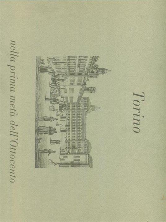 Torino nella prima metà dell'Ottocento - Ada Peyrot - copertina