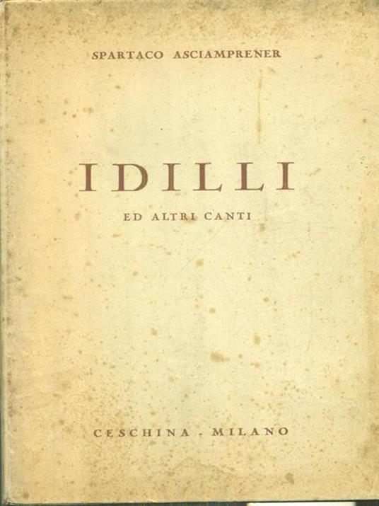   Idilli ed altri canti - Spartaco Asciamprener - copertina