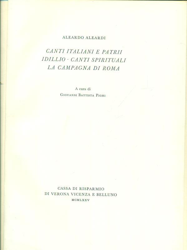 Canti italiani e patrii - Idillio - Cantis spirituali - La Campagna di Roma