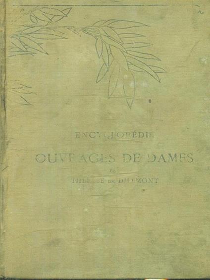   Encyclopedie des ouvrages de dames - Thérèse de Dillmont - copertina