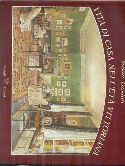   Vita di casa nell'eta' vittoriana - Susan Lasdun - copertina