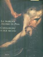 La tribuna del Duomo di Pisa. Capolavori di due secoli