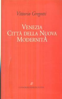   Venezia citta' della nuova modernita'
