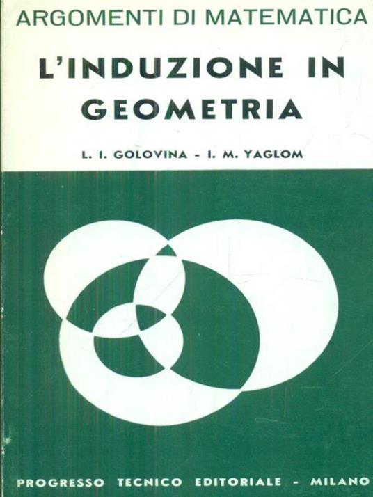 L' induzione in geometria - L.I. Golovina - copertina