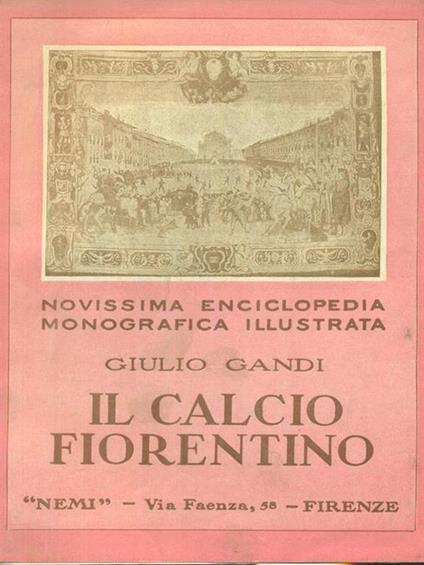 Il calcio fiorentino - Giulio Gandi - copertina
